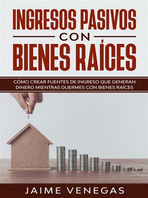 cover image of Ingresos Pasivos con Bienes Raíces
